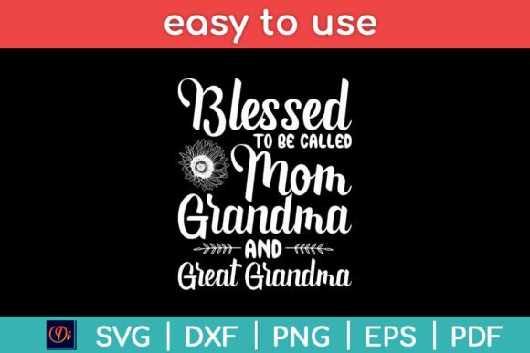 Blessed to Be Called Mom Grandma and