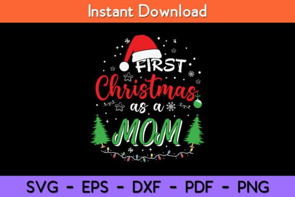 First Christmas As a Mom New Daddy 1st – A Festive Graphic for Crafts and Graphics
