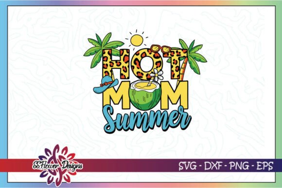 Hot Mom Summer Chill Vibes Season SVG Review