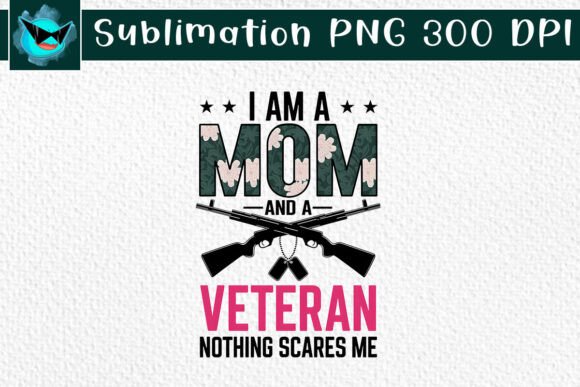 I Am Mom and Veteran Nothing Scares SVG: A Bold Branding Asset for Crafts and Graphics