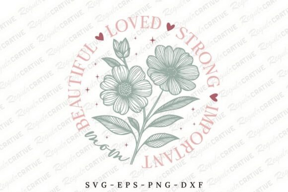Mom Beautiful Loved Strong Important SVG: A Versatile Graphic for Crafts and Handmade Creations