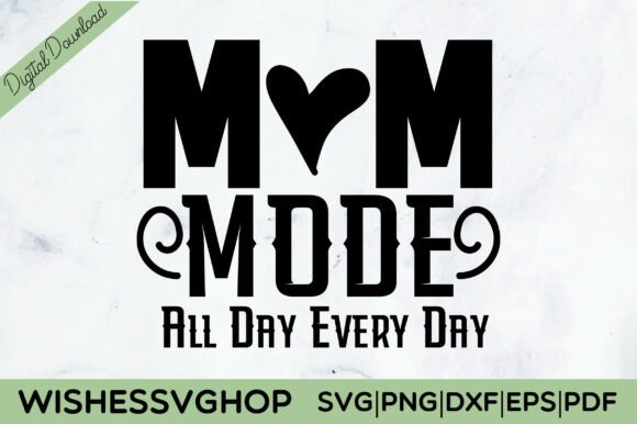 Mom Mode All Day Every Day SVG PNG: A Versatile Graphic Design Asset for Creative Branding