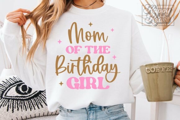 Mom of the Birthday Girl SVG PNG Graphics for Crafts