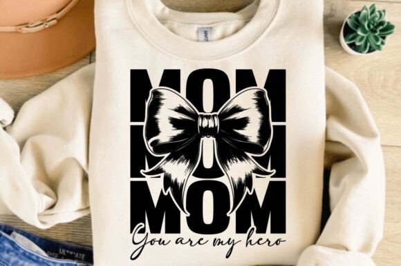 Mom You Are My Hero, SVG Design Graphics for Crafts