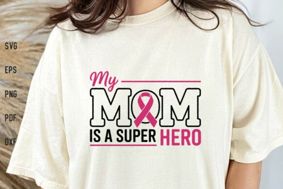 My Mom is a Superhero Breast Cancer SVG for Crafts & Graphics