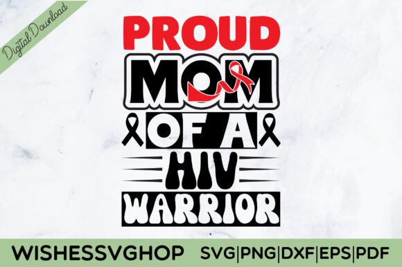 Proud Mom of a HIV Warrior SVG PNG: A Versatile Graphic for Crafts
