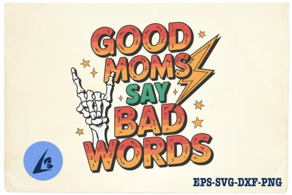Retro Mom Good Moms Say Bad Words SVG for Crafts and Graphics